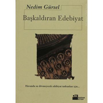 Başkaldıran Edebiyat - Nedim Gürsel
