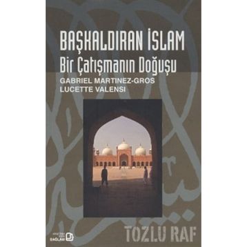 BAŞKALDIRAN İSLAM BIR ÇATIŞMANIN DOĞUŞU - GENEL