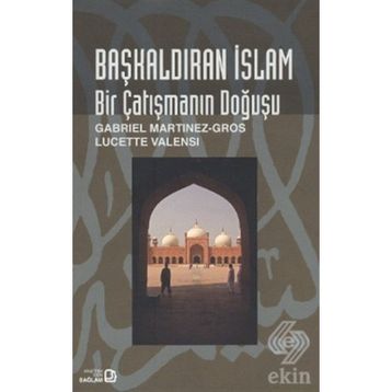 BAŞKALDIRAN İSLAM BIR ÇATIŞMANIN DOĞUŞU - GENEL