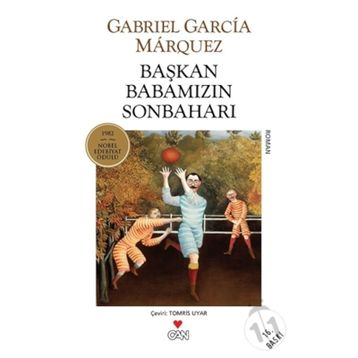 Başkan Babamızın Sonbaharı - Gabriel Garcia Marquez