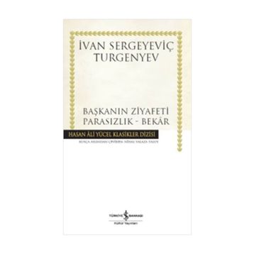 Başkanın Ziyafeti - Parasızlık - Bekar - Ivan Sergevic Turgenyev