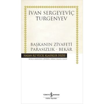 Başkanın Ziyafeti - Parasızlık - Bekar - Ivan Sergevic Turgenyev