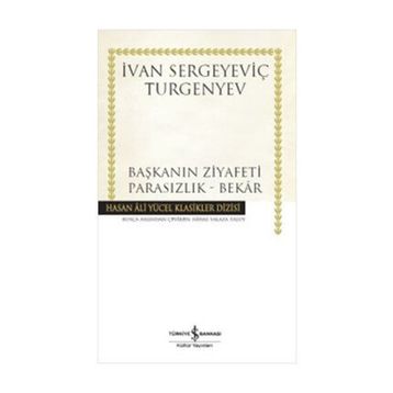 Başkanın Ziyafeti - Parasızlık - Bekar - Ivan Sergevic Turgenyev