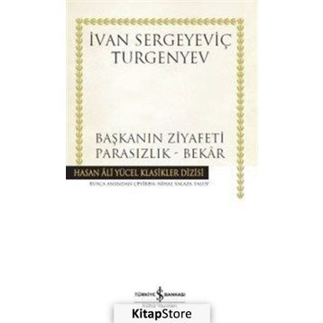 Başkanın Ziyafeti - Parasızlık - Bekar - Ivan Sergevic Turgenyev