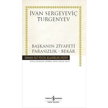 Başkanın Ziyafeti - Parasızlık - Bekar - Ivan Sergevic Turgenyev