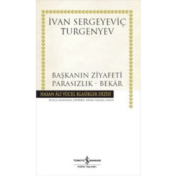 Başkanın Ziyafeti - Parasızlık - Bekar - Ivan Sergevic Turgenyev