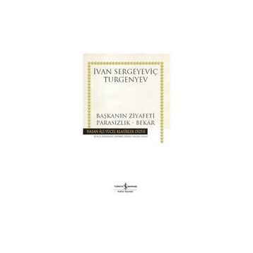 Başkanın Ziyafeti - Parasızlık - Bekar - Ivan Sergevic Turgenyev