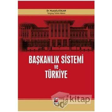 Başkanlık Sistemi ve Türkiye - Mustafa Atalan
