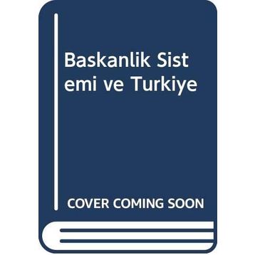 Başkanlık Sistemi ve Türkiye - Mustafa Atalan