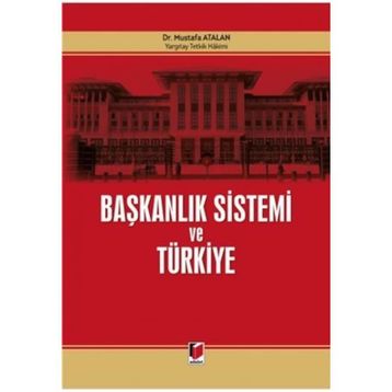 Başkanlık Sistemi ve Türkiye - Mustafa Atalan