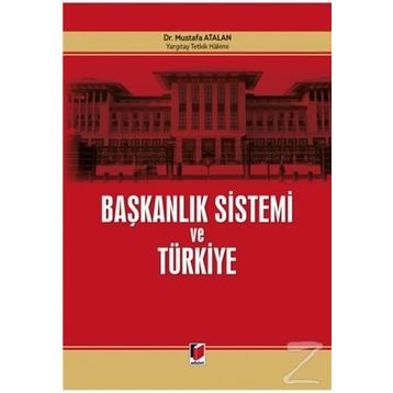 Başkanlık Sistemi ve Türkiye - Mustafa Atalan