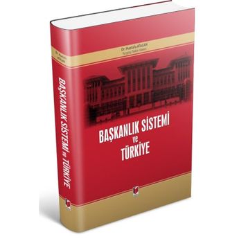 Başkanlık Sistemi ve Türkiye - Mustafa Atalan