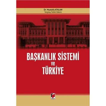 Başkanlık Sistemi ve Türkiye - Mustafa Atalan