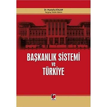 Başkanlık Sistemi ve Türkiye - Mustafa Atalan