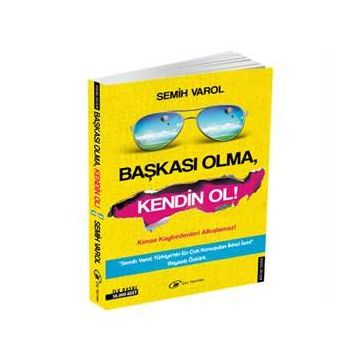 Başkası Olma, Kendin Ol - Semih Varol