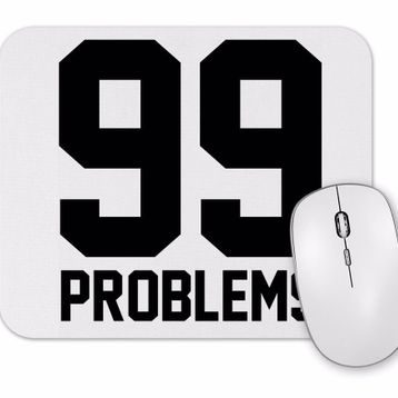 Baskı Dükkanı 99 Problems Mouse Pad