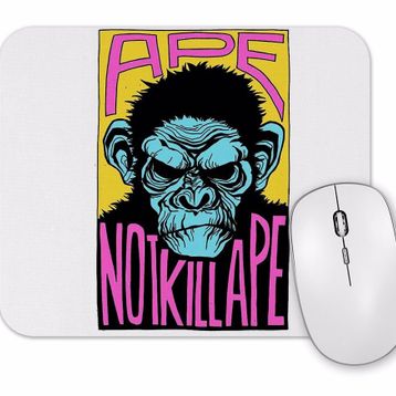 Baskı Dükkanı Ape Not Kill Ape Mouse Pad