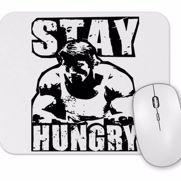 Baskı Dükkanı Arnold Stay Hungry Mouse Pad