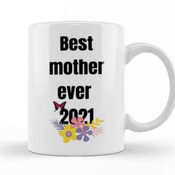 Baskı Dükkanı Best Mother Ever Moth 2021 Kupa