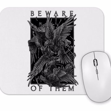 Baskı Dükkanı Beware of Them the Crow Mouse Pad
