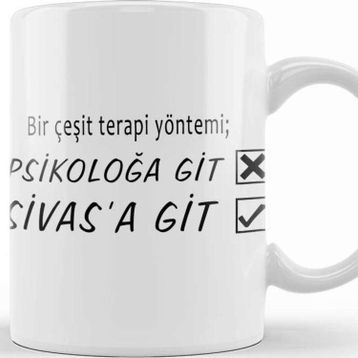 Baskı Dükkanı Bir Çeşit Terapi Yönetimi Psikolağa Git Sivasa Git Kupa