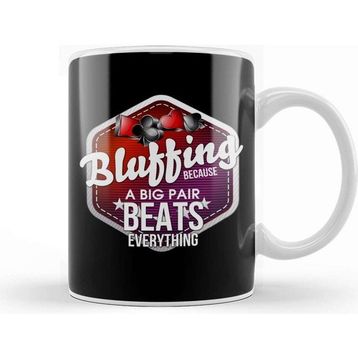 Baskı Dükkanı Bluffing Because A Big Pair Beats Everything Pun Kupa