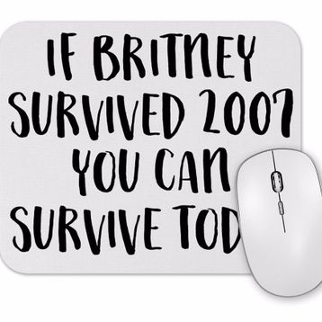 Baskı Dükkanı Britney Survived 2007 Mouse Pad