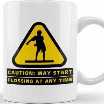 Baskı Dükkanı Caution May Start Flossing At Any Time Kupa Bardak