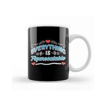 Baskı Dükkanı Cute Everything is Figureoutable Motivational Kupa