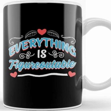 Baskı Dükkanı Cute Everything is Figureoutable Motivational Kupa