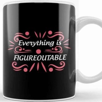 Baskı Dükkanı Cute Everything is Figureoutable Self Improvement Kupa