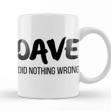 Baskı Dükkanı Dave Dıd Nothıng Wrong Kupa