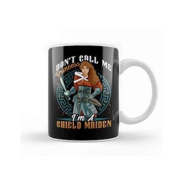 Baskı Dükkanı Don T Call Me Princess I M A Shield Maiden Viking Warrior Kupa Bardak