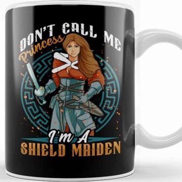 Baskı Dükkanı Don T Call Me Princess I M A Shield Maiden Viking Warrior Kupa Bardak