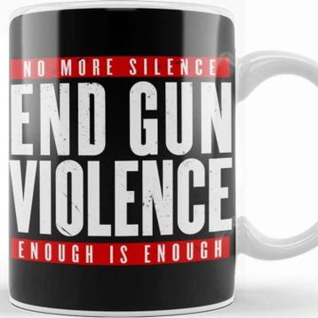 Baskı Dükkanı End Gun Violence Kupa