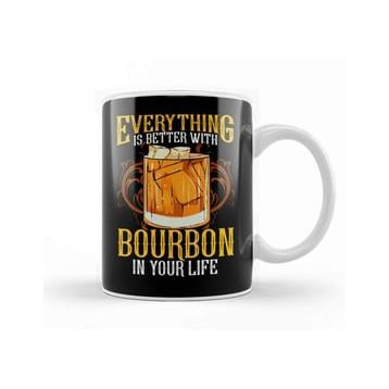 Baskı Dükkanı Everything is Better With Bourbon in Your Life Kupa