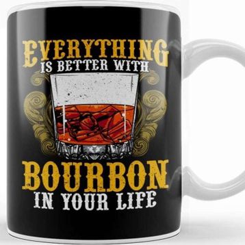Baskı Dükkanı Everything is Better With Bourbon in Your Life Kupa