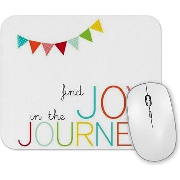 Baskı Dükkanı Find Joy in the Journey Mouse Pad