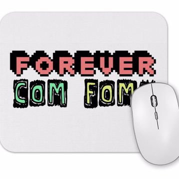Baskı Dükkanı Fome Forever Mouse Pad