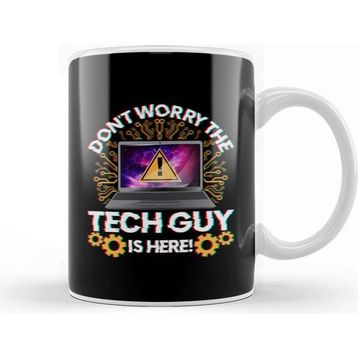 Baskı Dükkanı Funny Don T Worry The Tech Guy Is Here It Support Kupa Bardak