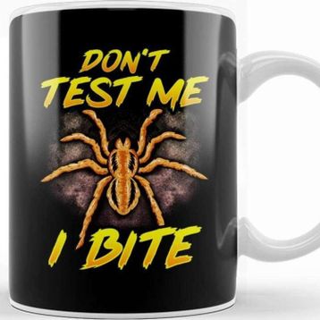 Baskı Dükkanı Funny Don't Test Me I Bite Sarcastic Tarantula Kupa