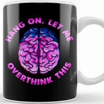 Baskı Dükkanı Funny Hang On Let Me Overthink This Thinking Pun Kupa