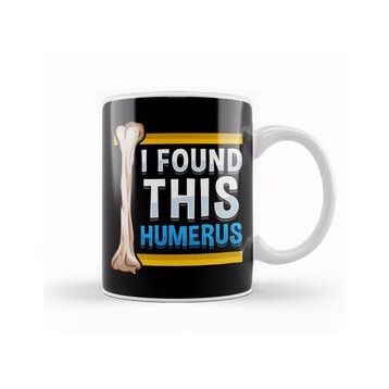 Baskı Dükkanı Funny I Found This Humerus Archeologist Bone Pun Kupa