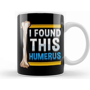 Baskı Dükkanı Funny I Found This Humerus Archeologist Bone Pun Kupa