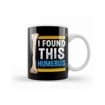 Baskı Dükkanı Funny I Found This Humerus Archeologist Bone Pun Kupa