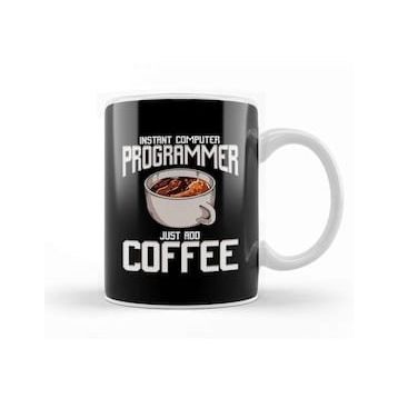 Baskı Dükkanı Funny Instant Computer Programmer Just Add Coffee Kupa