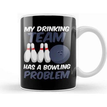 Baskı Dükkanı Funny My Drinking Team Has A Bowling Problem Kupa Bardak