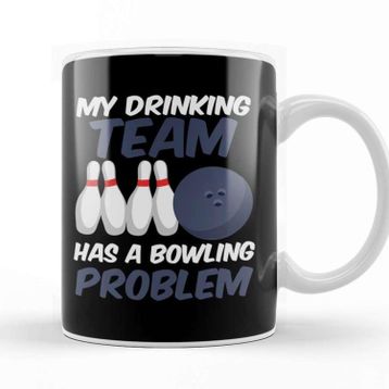 Baskı Dükkanı Funny My Drinking Team Has A Bowling Problem Kupa Bardak