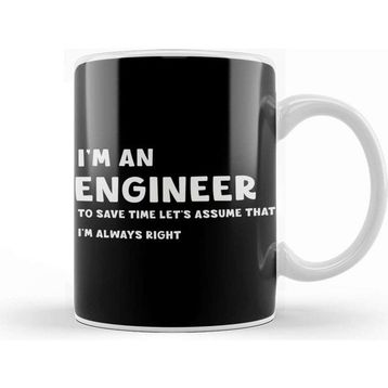 Baskı Dükkanı Funny Sarcastic I Am An Engineer Great Gift For Engineer Kupa