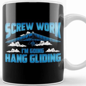 Baskı Dükkanı Funny Screw Work I'm Going Hang Gliding Hangliding Kupa